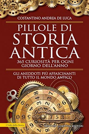 Immagine di PILLOLE DI STORIA ANTICA. 365 CURIOSITA` PER OGNI GIORNO DELL`ANNO