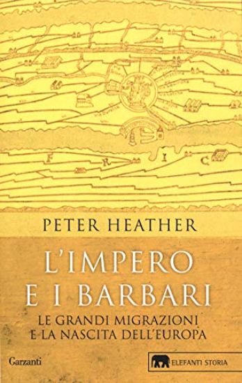 Immagine di IMPERO E I BARBARI. LE GRANDI MIGRAZIONI E LA NASCITA DELL`EUROPA (L`)