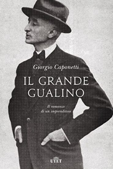 Immagine di GRANDE GUALINO. VITA E AVVENTURE DI UN UOMO DEL NOVECENTO. CON EBOOK (IL)