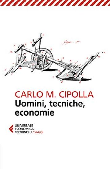 Immagine di UOMINI, TECNICHE, ECONOMIE