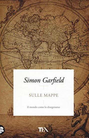 Immagine di SULLE MAPPE. IL MONDO COME LO DISEGNIAMO