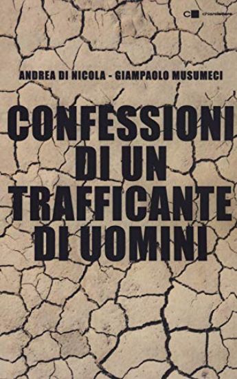 Immagine di CONFESSIONI DI UN TRAFFICANTE DI UOMINI