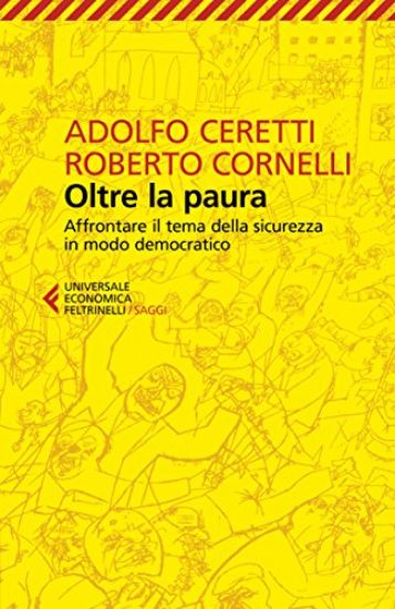 Immagine di OLTRE LA PAURA. AFFRONTARE IL TEMA DELLA SICUREZZA IN MODO DEMOCRATICO