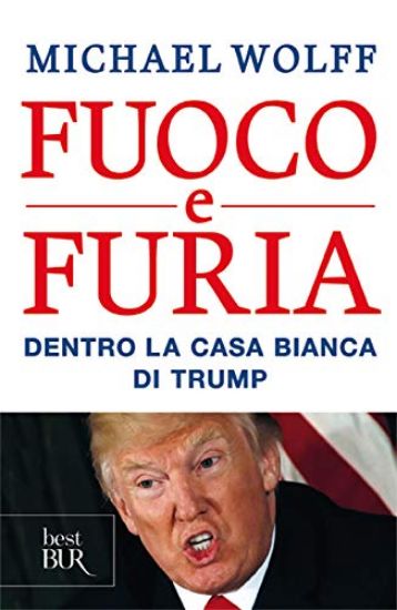 Immagine di FUOCO E FURIA. DENTRO LA CASA BIANCA DI TRUMP