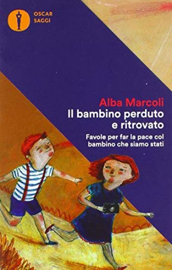 Immagine di BAMBINO PERDUTO E RITROVATO. FAVOLE PER FAR LA PACE COL BAMBINO CHE SIAMO STATI (IL)