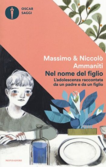 Immagine di NEL NOME DEL FIGLIO. L`ADOLESCENZA RACCONTATA DA UN PADRE E DA UN FIGLIO