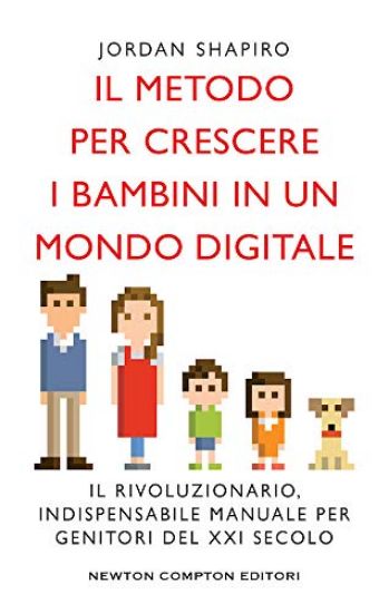 Immagine di METODO PER CRESCERE I BAMBINI IN UN MONDO DIGITALE (IL)