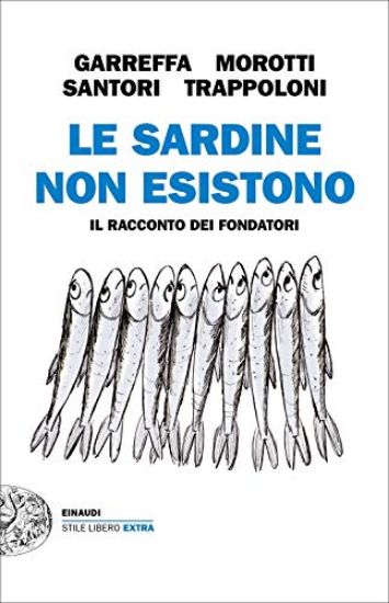 Immagine di SARDINE NON ESISTONO. IL RACCONTO DEI FONDATORI (LE)