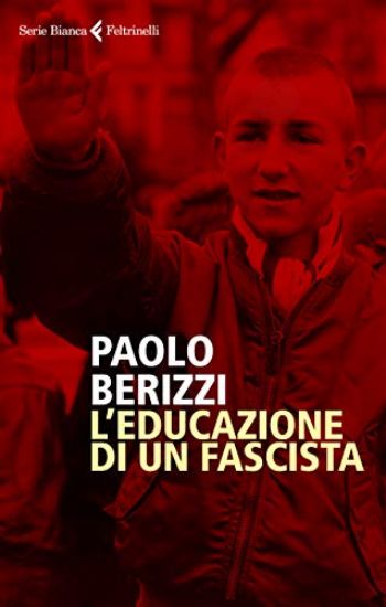 Immagine di EDUCAZIONE DI UN FASCISTA (L`)