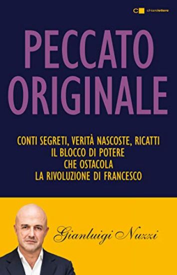 Immagine di PECCATO ORIGINALE. CONTI SEGRETI, VERITA` NASCOSTE, RICATTI: IL BLOCCO DI POTERE CHE OSTACOLA LA...