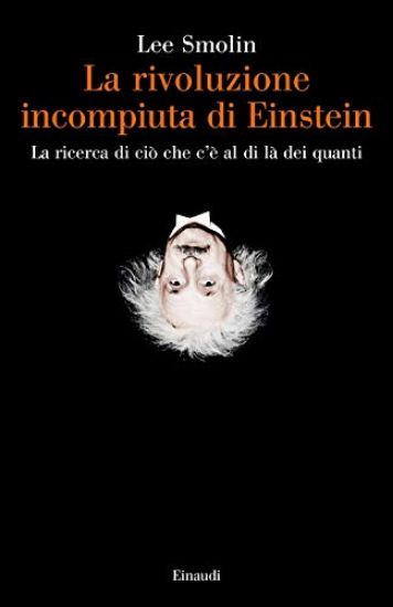 Immagine di RIVOLUZIONE INCOMPIUTA DI EINSTEIN. LA RICERCA DI CIO` CHE C`E` AL DI LA` DEI QUANTI (LA)