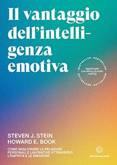 Immagine di VANTAGGIO DELL`INTELLIGENZA EMOTIVA. COME MIGLIORARE LE RELAZIONI PERSONALI E LAVORATIVE ATTRAVERSO