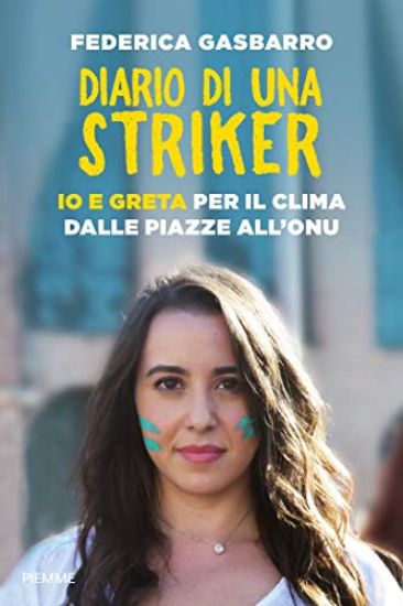 Immagine di DIARIO DI UNA STRIKER. IO E GRETA PER IL CLIMA DALLE PIAZZE ALL`ONU