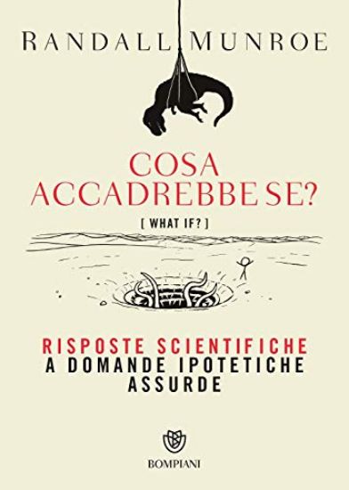 Immagine di COSA ACCADREBBE SE? RISPOSTE SCIENTIFICHE A DOMANDE IPOTETICHE ASSURDE