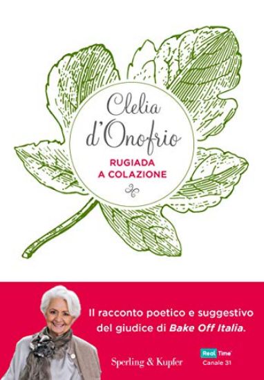 Immagine di RUGIADA A COLAZIONE. STORIA DI UN`AMICIZIA: EMOZIONI, SEGRETI, SAPORI