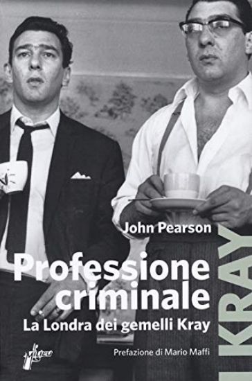 Immagine di PROFESSIONE CRIMINALE. LA LONDRA DEI GEMELLI KRAY