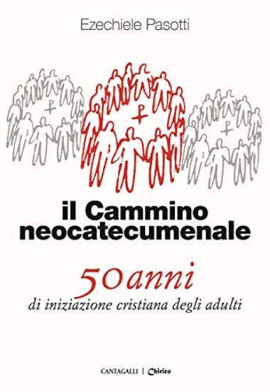 Immagine di CAMMINO NEOCATECUMENALE. 50 ANNI DI INIZIAZIONE CRISTIANA DEGLI ADULTI (IL)