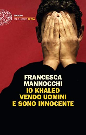 Immagine di IO KHALED VENDO UOMINI E SONO INNOCENTE