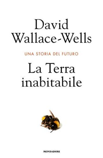 Immagine di TERRA INABITABILE. UNA STORIA DEL FUTURO (LA)