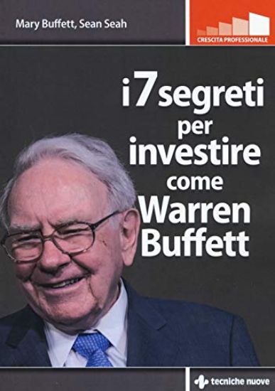 Immagine di 7 SEGRETI PER INVESTIRE COME WARREN BUFFET (I)