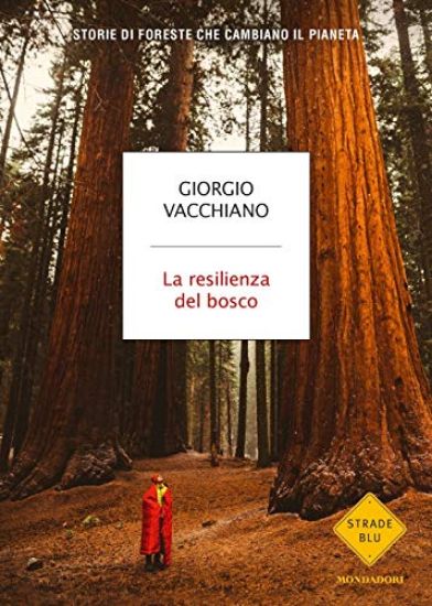 Immagine di RESILIENZA DEL BOSCO. STORIE DI FORESTE CHE CAMBIANO IL PIANETA (LA)