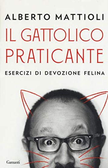 Immagine di GATTOLICO PRATICANTE. ESERCIZI DI DEVOZIONE FELINA (IL)