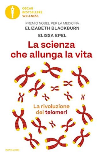 Immagine di SCIENZA CHE ALLUNGA LA VITA. LA RIVOLUZIONE DEI TELOMERI (LA)