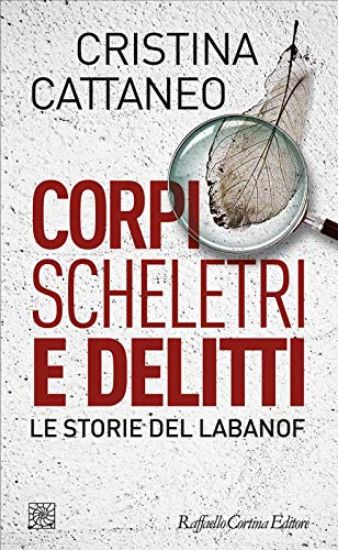 Immagine di CORPI, SCHELETRI E DELITTI. LE STORIE DEL LABANOF