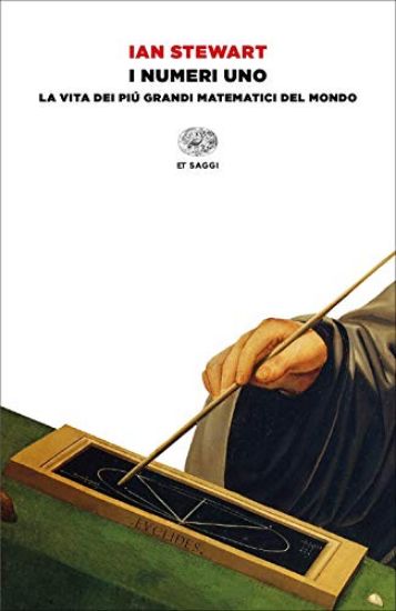 Immagine di NUMERI UNO. LA VITA DEI PIU` GRANDI MATEMATICI DEL MONDO (I)