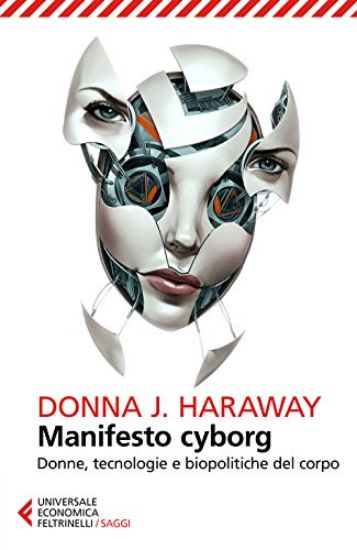 Immagine di MANIFESTO CYBORG. DONNE, TECNOLOGIE E BIOPOLITICHE DEL CORPO