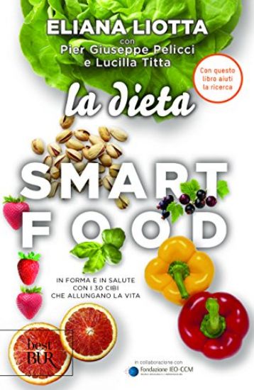 Immagine di DIETA SMARTFOOD. IN FORMA E IN SALUTE CON I 30 CIBI CHE ALLUNGANO LA VITA (LA)