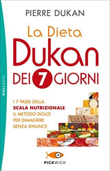 Immagine di DIETA DUKAN DEI 7 GIORNI. I 7 PASSI DELLA SCALA NUTRIZIONALE: IL METODO DOLCE PER DIMAGRIRE SENZ...