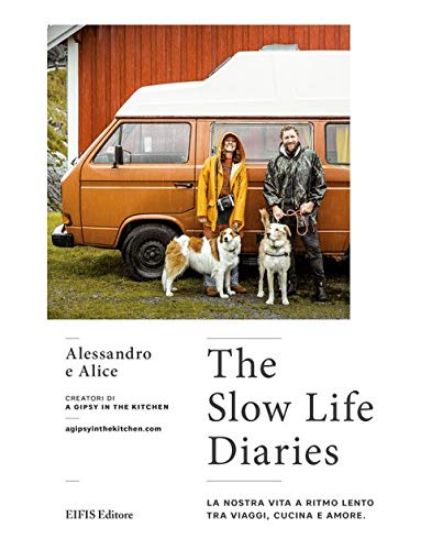 Immagine di SLOW LIFE DIARIES. LA NOSTRA VITA A RITMO LENTO TRA VIAGGI, CUCINA E AMORE. EDIZ. ILLUSTRATA (THE)