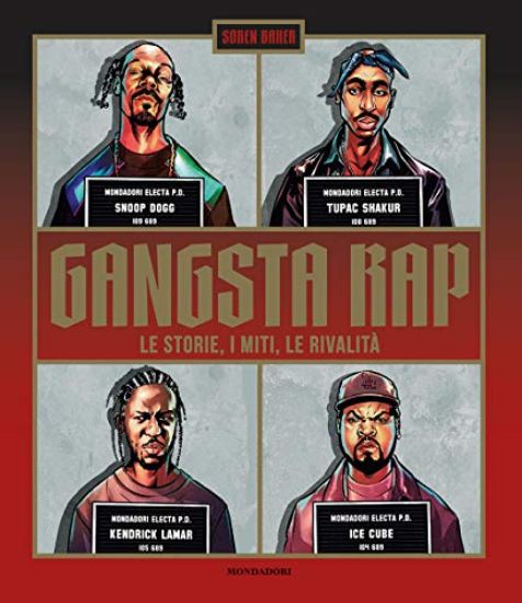 Immagine di GANGSTA RAP. LE STORIE, I MITI, LE RIVALITA`