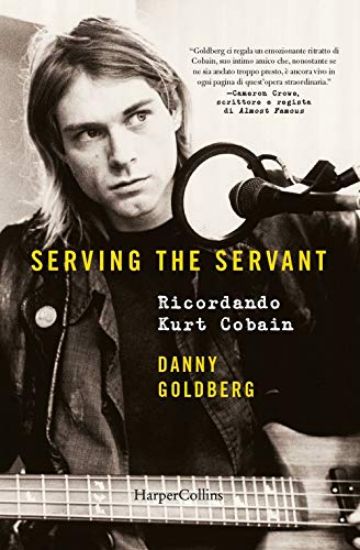 Immagine di SERVING THE SERVANT. RICORDANDO KURT COBAIN