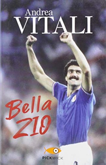 Immagine di BELLA ZIO. IL ROMANZO DI FORMAZIONE DI BEPPE BERGOMI