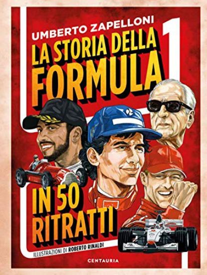 Immagine di STORIA DELLA FORMULA 1 IN 50 RITRATTI (LA)