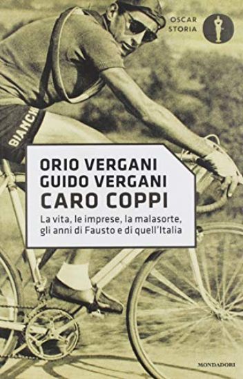 Immagine di CARO COPPI. LA VITA, LE IMPRESE, LA MALASORTE, GLI ANNI DI FAUSTO E DI QUELL`ITALIA