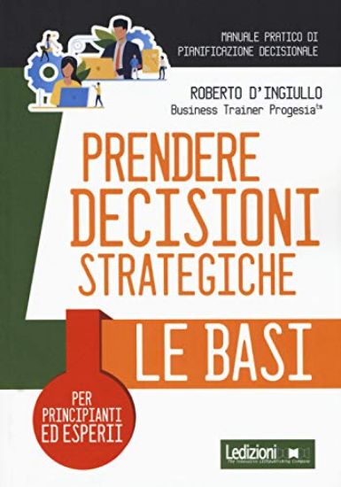 Immagine di PRENDERE DECISIONI STRATEGICHE. LE BASI