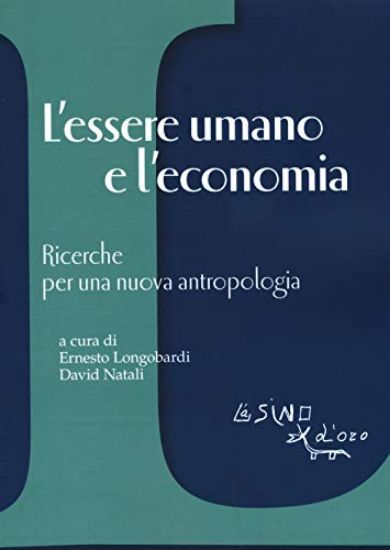 Immagine di ESSERE UMANO E L`ECONOMIA. RICERCHE PER UNA NUOVA ANTROPOLOGIA (L`)