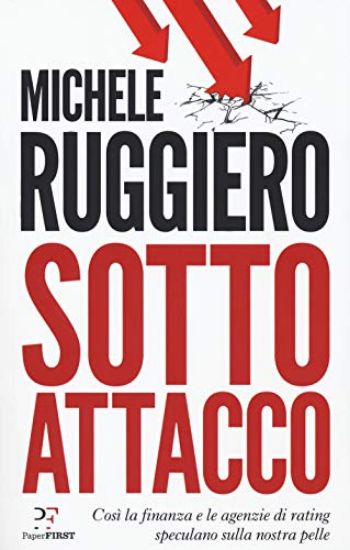 Immagine di SOTTO ATTACCO. COSI` LA FINANZA E LE AGENZIE DI RATING SPECULANO SULLA NOSTRA PELLE