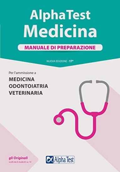 Immagine di ALPHA TEST. MEDICINA. MANUALE DI PREPARAZIONE. PER L`AMMISSIONE A MEDICINA, ODONTOIATRIA E VETER...