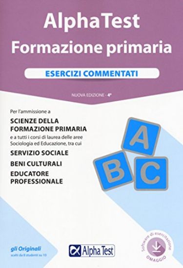 Immagine di ALPHA TEST. FORMAZIONE PRIMARIA. ESERCIZI COMMENTATI. CON SOFTWARE