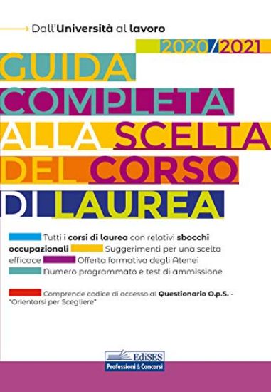 Immagine di GUIDA COMPLETA ALLA SCELTA DEL CORSO DI LAUREA 2020/2021. DALL`UNIVERSITA` AL LAVORO