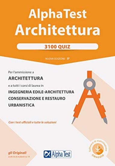 Immagine di ALPHA TEST. ARCHITETTURA. 3100 QUIZ. PER L`AMMISSIONE AD ARCHITETTURA E A TUTTI I CORSI DI LAURE...