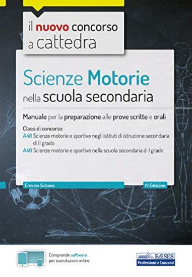 Immagine di SCIENZE MOTORIE NELLA SCUOLA SECONDARIA. MANUALE PER PROVE SCRITTE E ORALI. CLASSI DI CONCORSO A48,