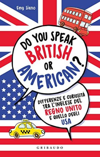 Immagine di DO YOU SPEAK BRITISH OR AMERICAN? DIFFERENZE E CURIOSITA` TRA L`INGLESE DEL REGNO UNITO E QUELLO...