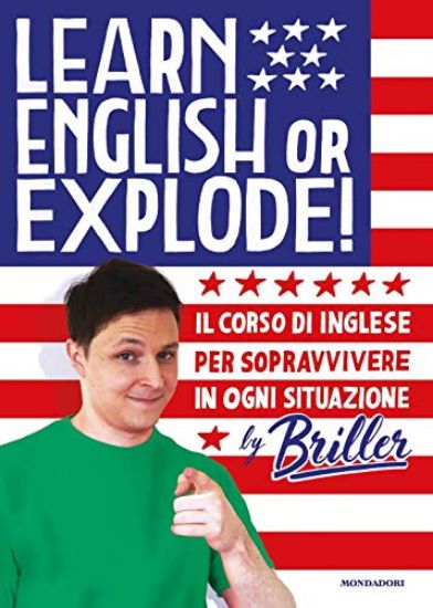 Immagine di LEARN ENGLISH OR EXPLODE! IL CORSO DI INGLESE PER SOPRAVVIVERE IN OGNI SITUAZIONE