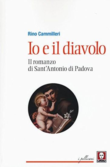 Immagine di IO E IL DIAVOLO. IL ROMANZO DI SANT`ANTONIO DI PADOVA