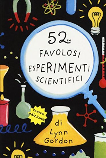 Immagine di 52 FAVOLOSI ESPERIMENTI SCIENTIFICI. CARTE